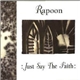 Rapoon - :Just Say The Faith: